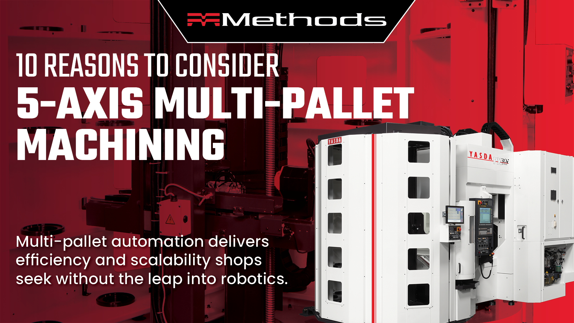 10 Reasons to Consider 5-Axis Multi-Pallet Machining